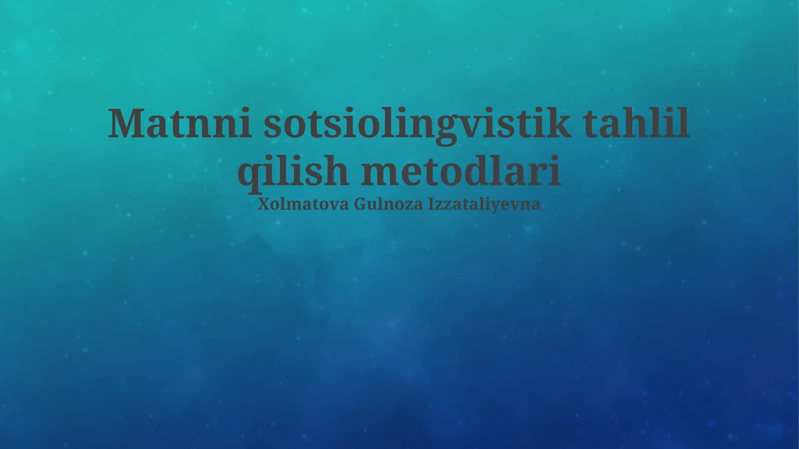Matnni sotsiolingvistik tahlil qilish metodlari