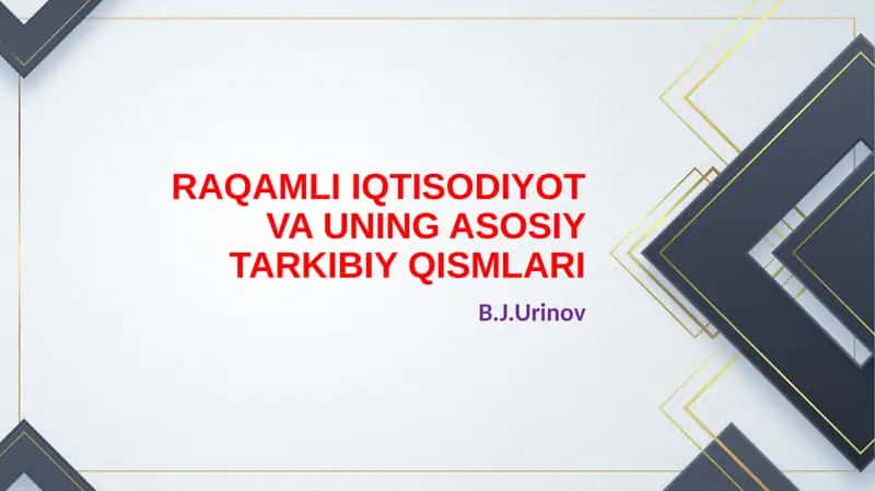 RAQAMLI IQTISODIYOT VA UNING ASOSIY TARKIBIY QISMLARI