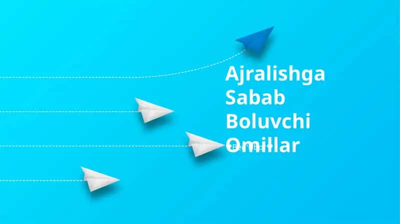 Ajralishga Sabab Boluvchi Omillar