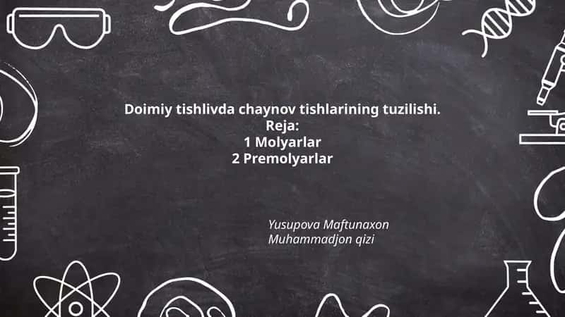 Doimiy tishlivda chaynov tishlarining tuzilishi