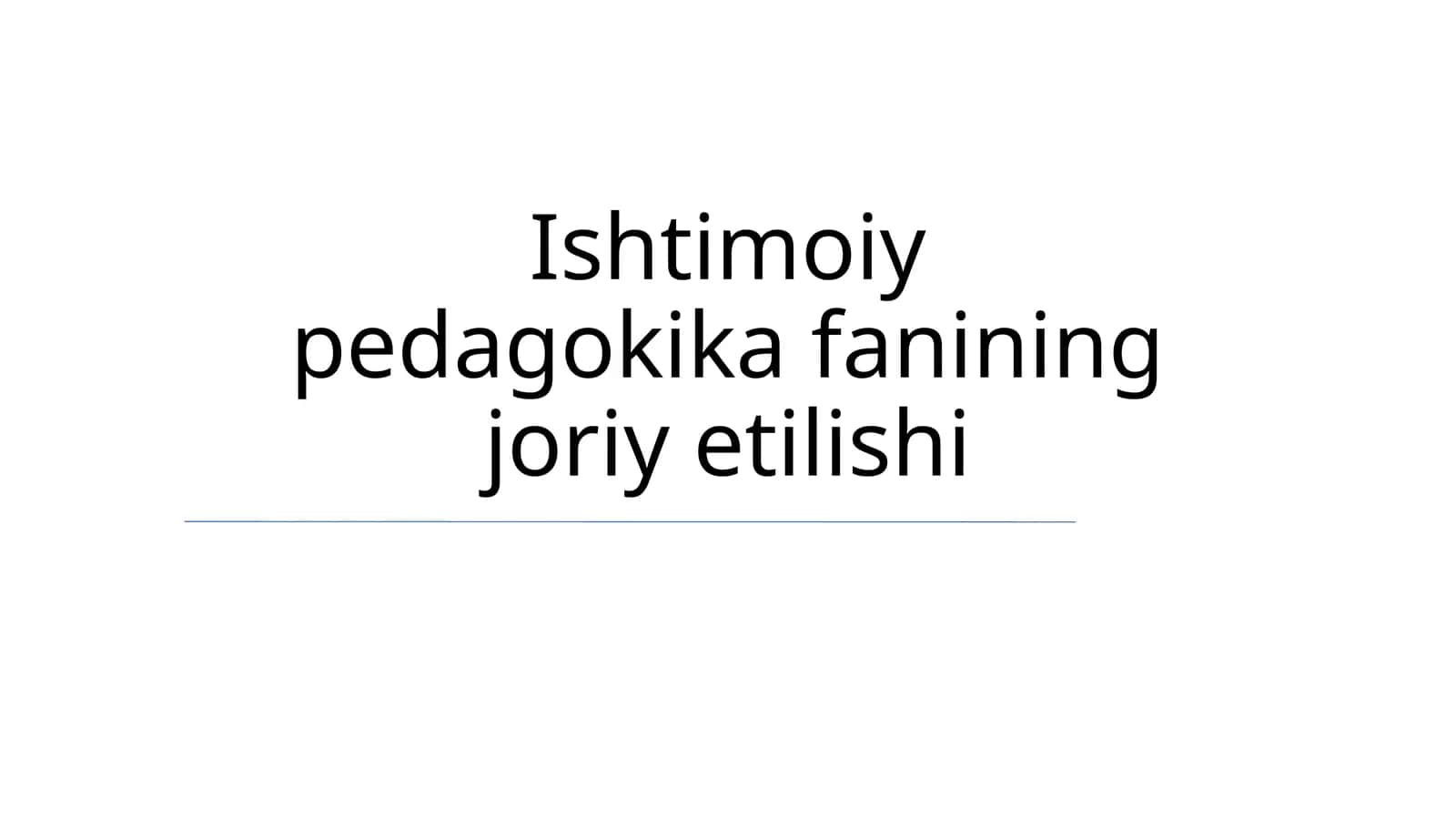 Ishtimoiy pedagokika fanining joriy etilishi