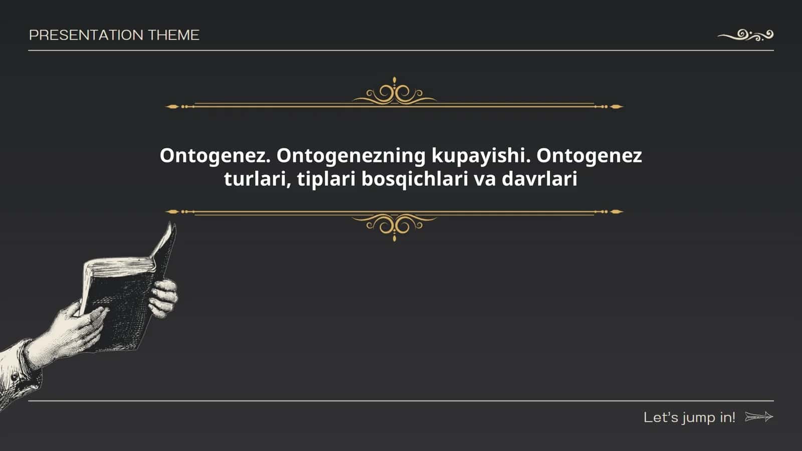 Ontogenez. Ontogenezning kupayishi. Ontogenez turlari, tiplari bosqichlari va davrlari