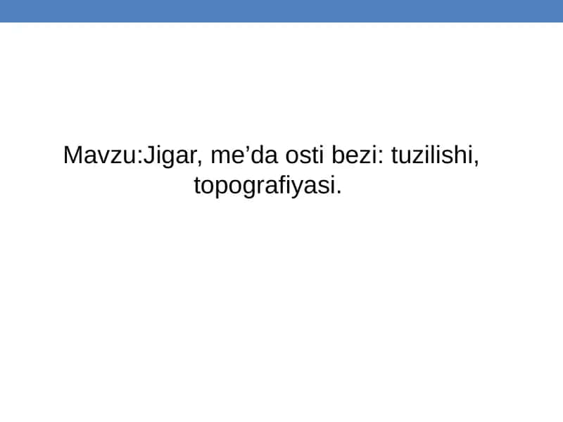 Jigar,meda osti bezi anatomiyasi
