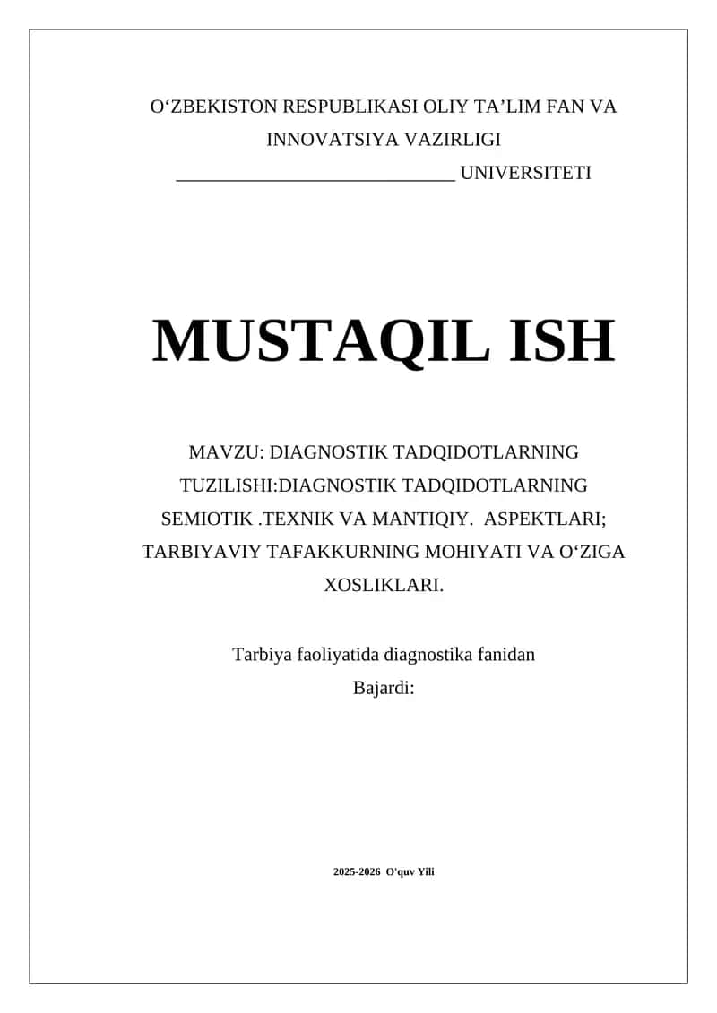 DIAGNOSTIK TADQIDOTLARNING TUZILISHI:DIAGNOSTIK TADQIDOTLARNING SEMIOTIK .TEXNIK VA MANTIQIY. ASPEKTLARI; TARBIYAVIY TAFAKKURNING MOHIYATI VA OʻZIGA XOSLIKLARI.