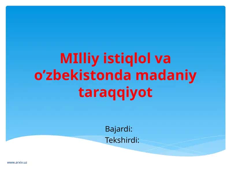 Milliy istiqlol va o’zbekistonda madaniy taraqqiyot