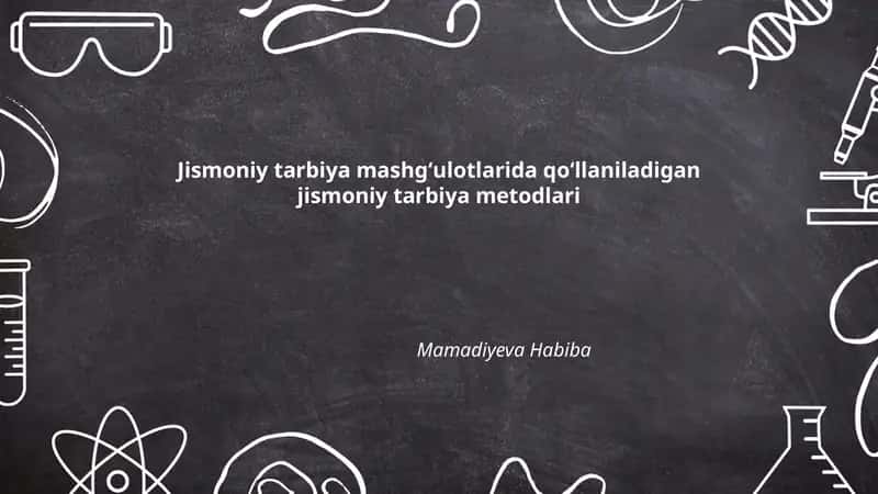 Jismoniy tarbiya mashgʻulotlarida qoʻllaniladigan jismoniy tarbiya metodlari