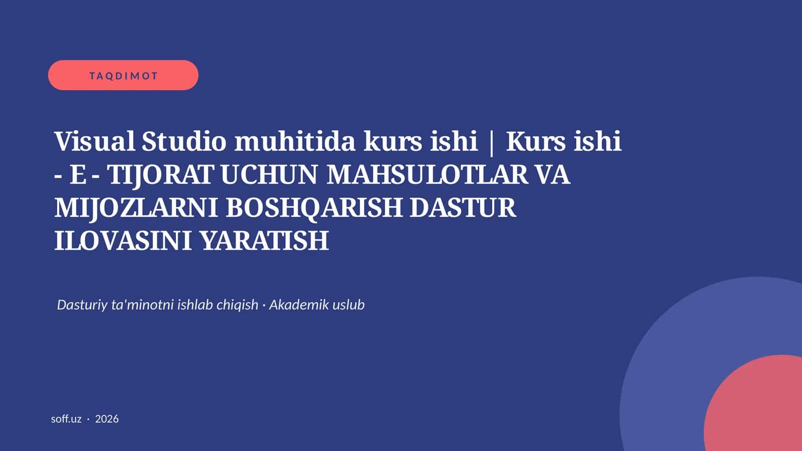 Visual Studio muhitida kurs ishi | Kurs ishi - E - TIJORAT UCHUN MAHSULOTLAR VA MIJOZLARNI BOSHQARISH DASTUR ILOVASINI YARATISH