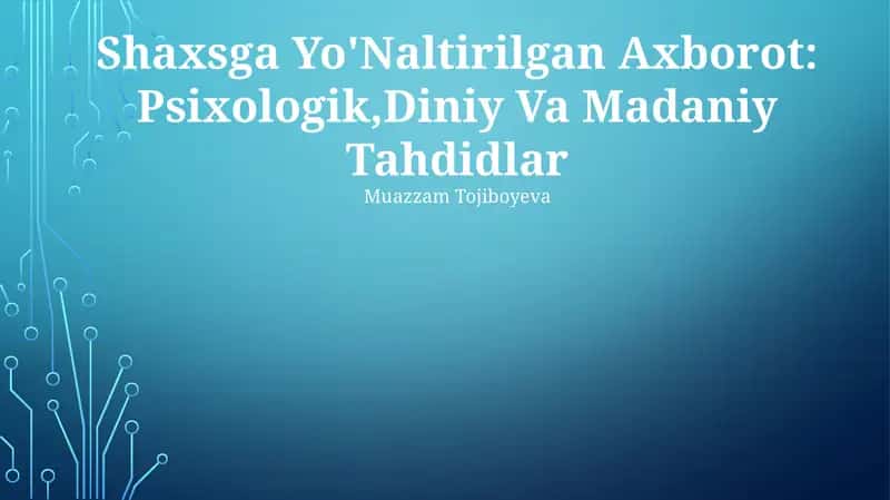 Shaxsga Yo'Naltirilgan Axborot: Psixologik,Diniy Va Madaniy Tahdidlar
