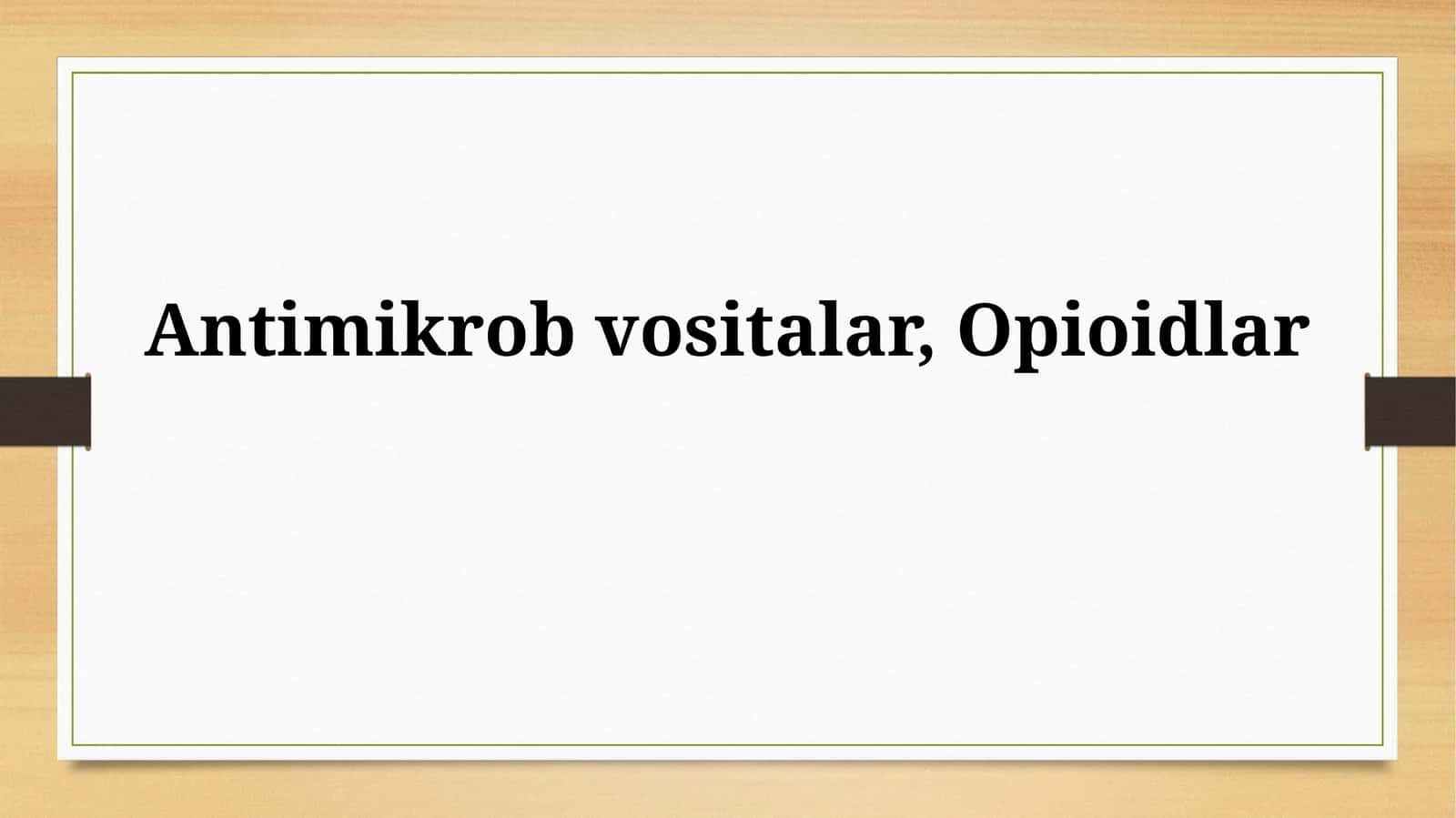 Antibakterial vositalar va opioidlar