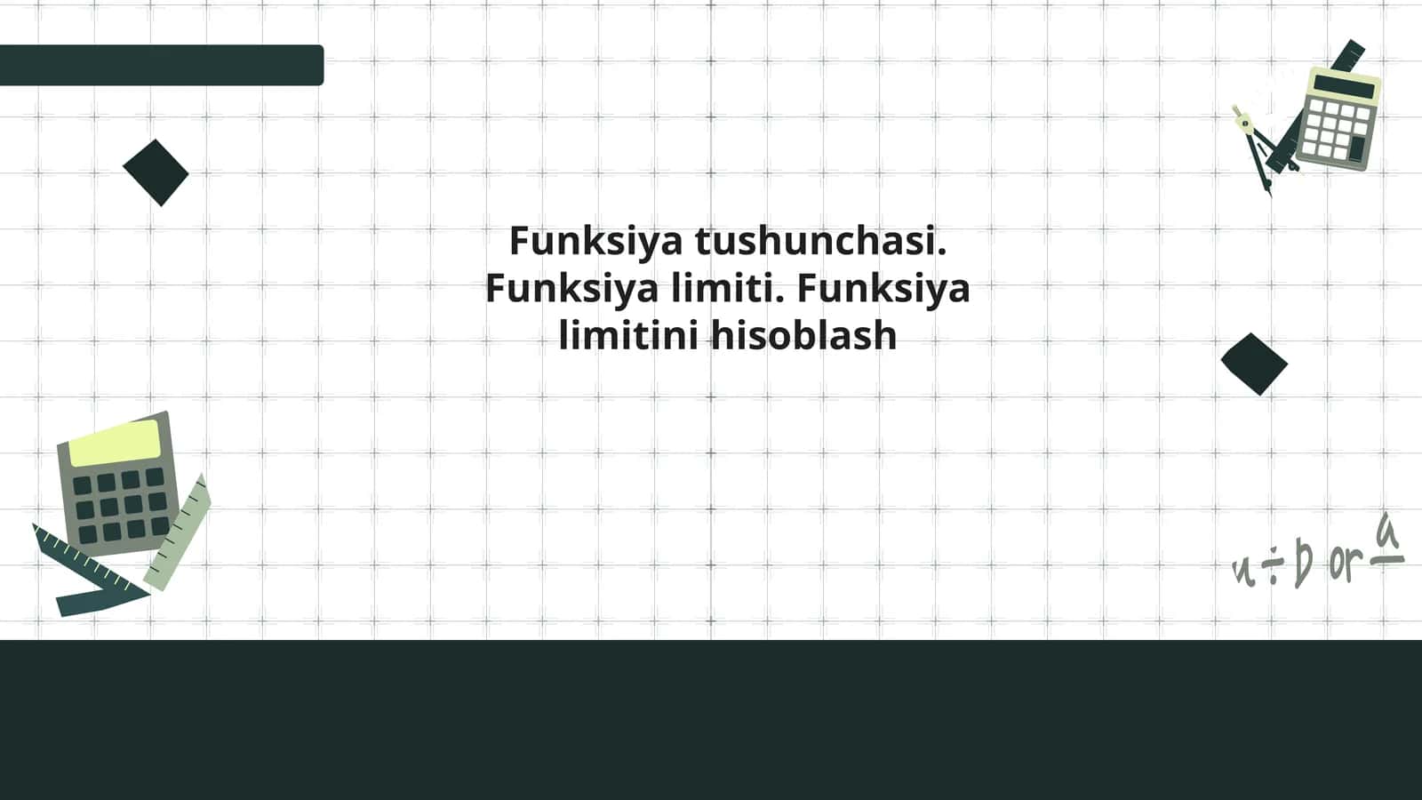 Funksiya tushunchasi. Funksiya limiti. Funksiya limitini hisoblash