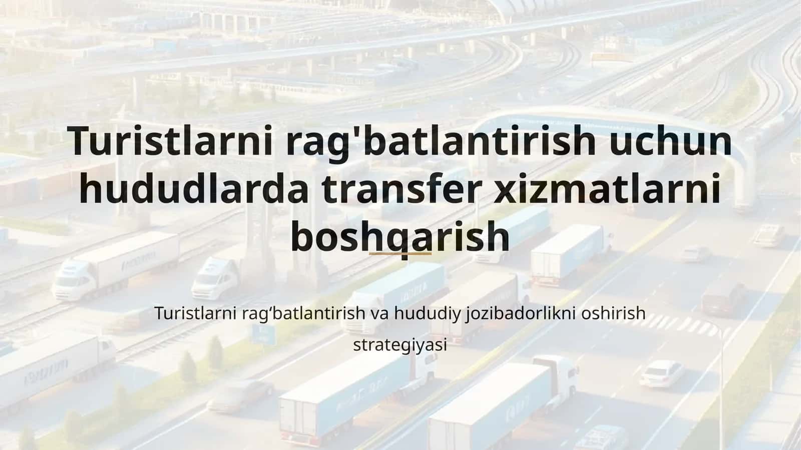Turistlarni rag'batlantirish uchun hududlarda transfer xizmatlarni boshqarish