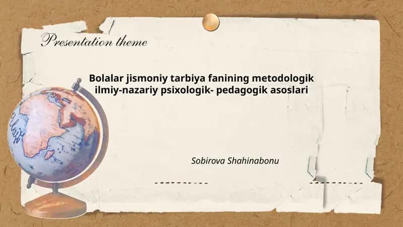 Bolalar jismoniy tarbiya fanining metodologik ilmiy-nazariy psixologik- pedagogik asoslari