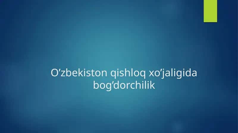 O’zbekiston qishloq xo’jaligida bog’dorchilik