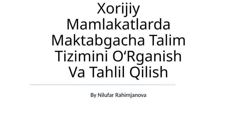 Xorijiy Mamlakatlarda Maktabgacha Talim Tizimini OʻRganish Va Tahlil Qilish