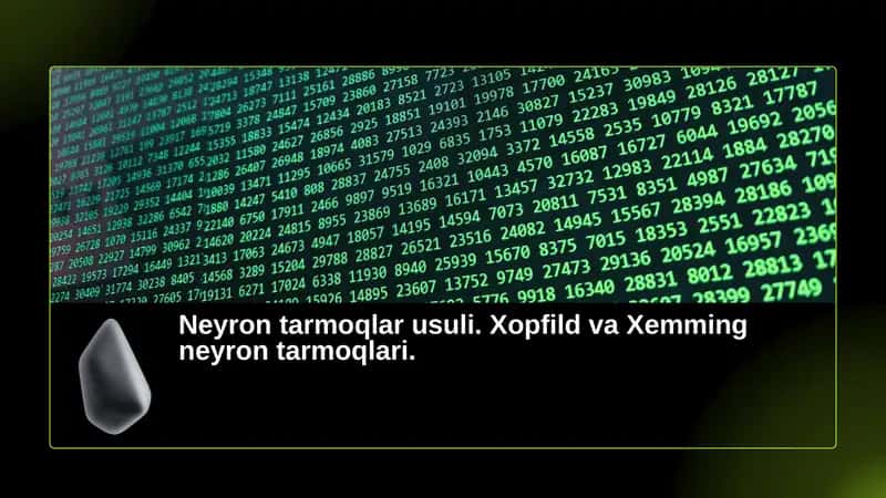 Neyron tarmoqlar usuli. Xopfild va Xemming neyron tarmoqlari