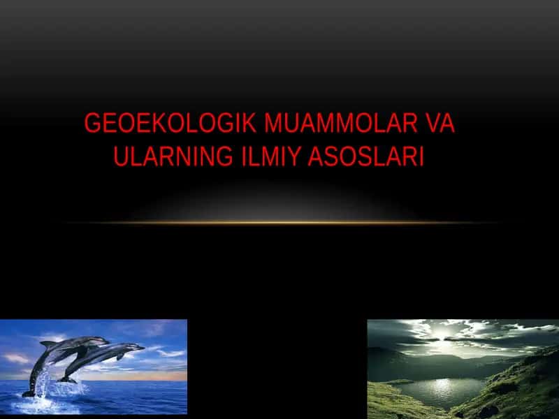 Geoekologik muammolar va ularning ilmiy asoslari