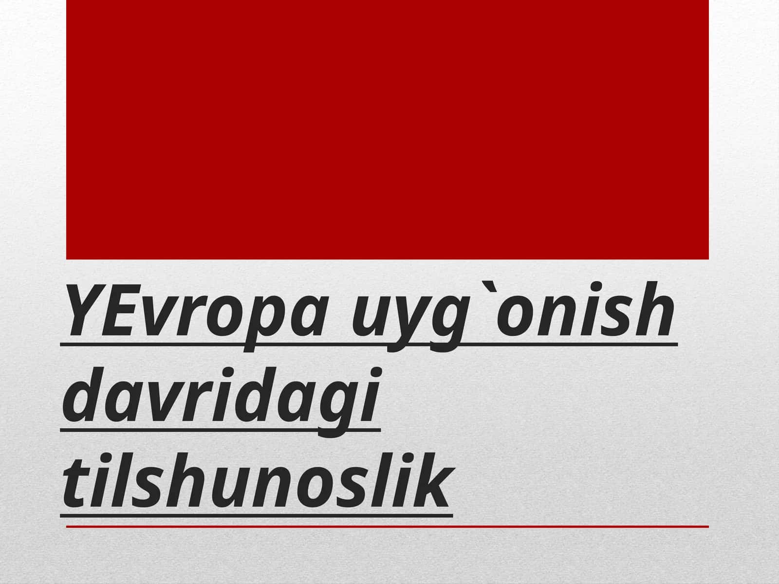 Yevropa uyg`onish davridagi tilshunoslik