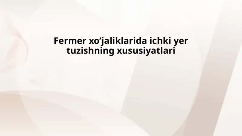 Fermer xo’jaliklarida ichki yer tuzishning xususiyatlari
