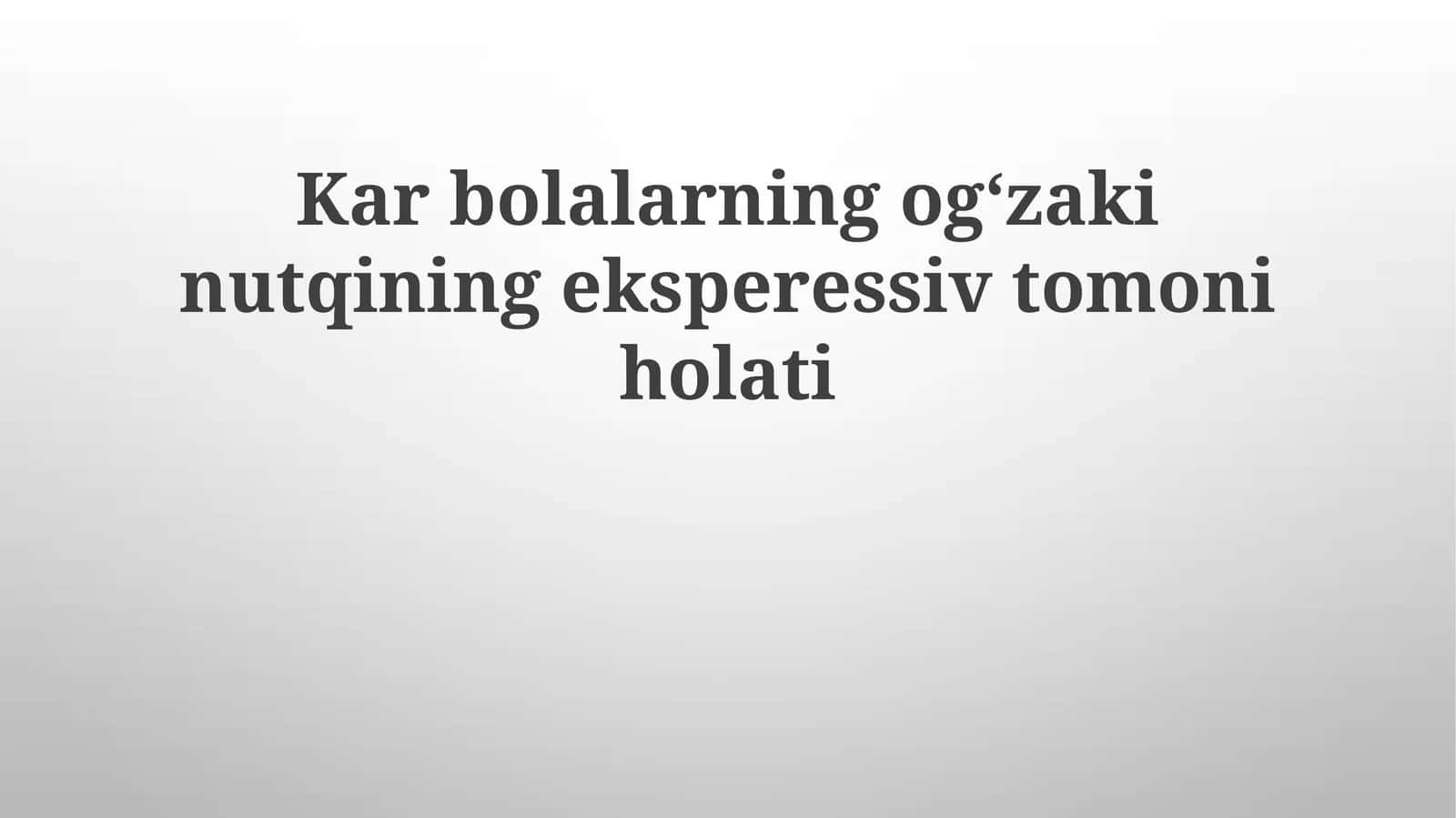 Karbolalarning ogʻzaki nutqining ekspressiv tomoni holati