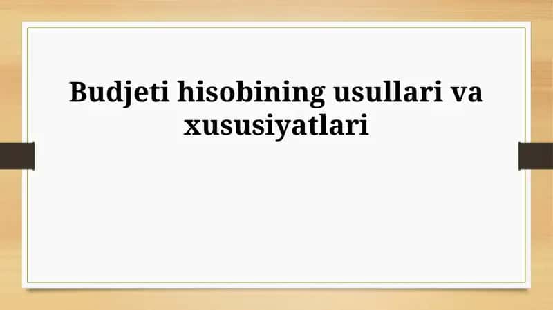Byudjet hisobining usullari va xususiyatlari