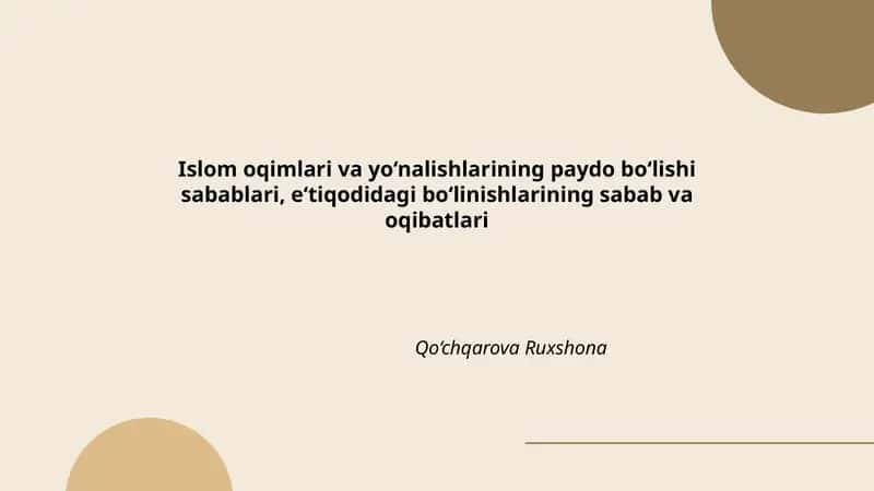 Islom oqimlari va yo‘nalishlarining paydo bo‘lishi sabablari, e‘tiqodidagi bo‘linishlarining sabab va oqibatlari Qo‘chqarova Ruxshona