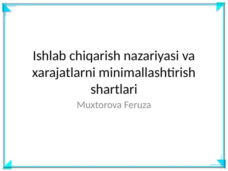 Ishlab chiqarish nazariyasi va xarajatlarni minimallashtirish shartlari
