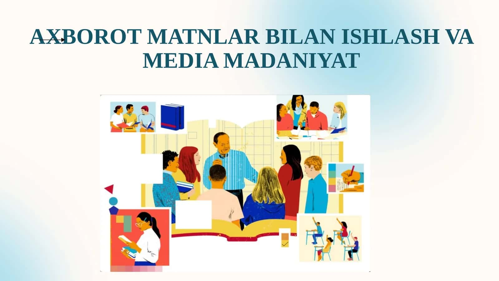 Аxborotmatnlar bilan ishlash va mediamadaniyat