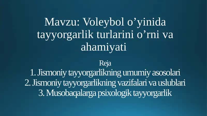 Voleybolo’yini dastayyorgarlikturlarini o’rniva ahamiyati