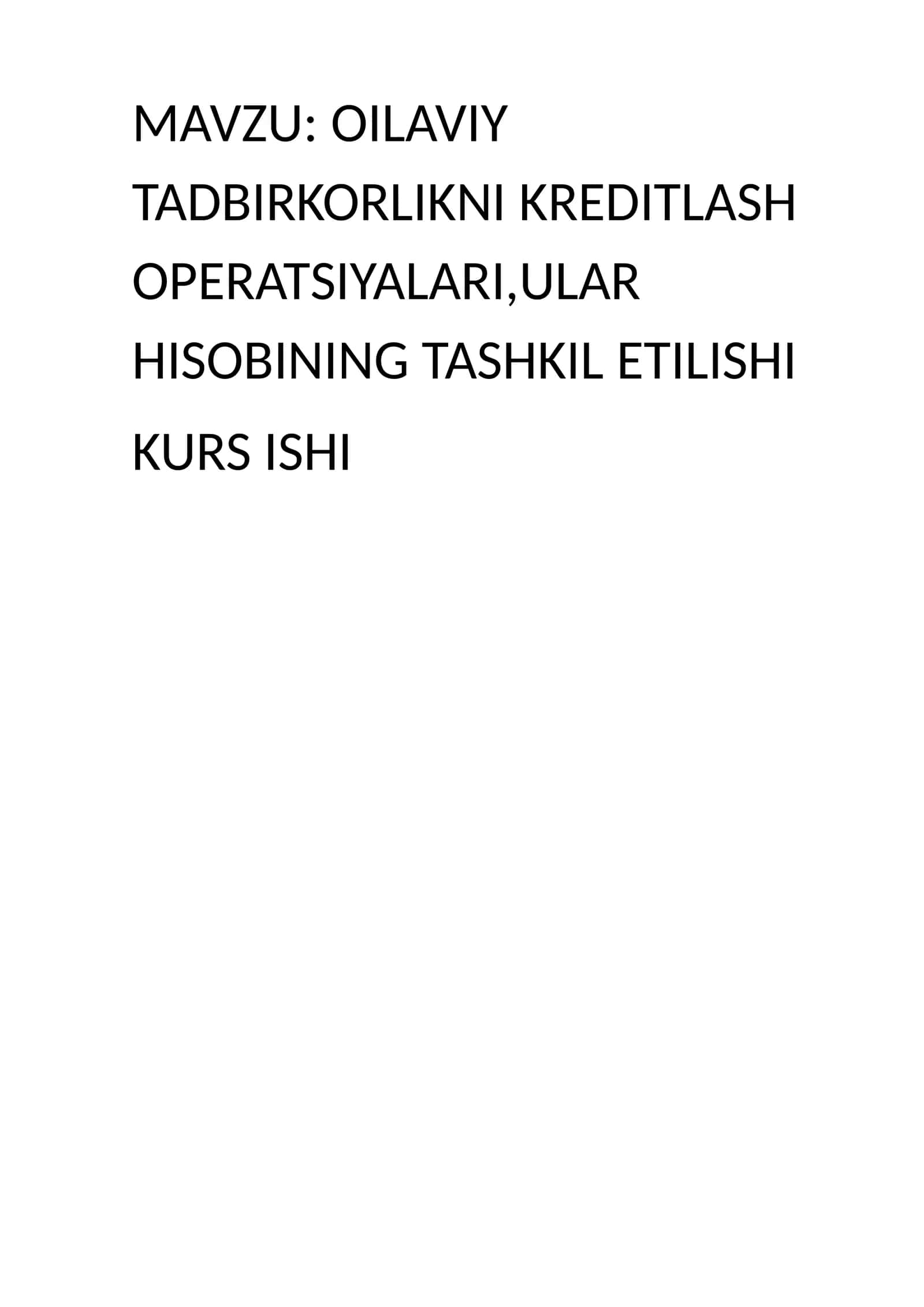 OILAVIY TADBIRKORLIKNI KREDITLASH OPERATSIYALARI,ULAR HISOBINING TASHKIL ETILISHI