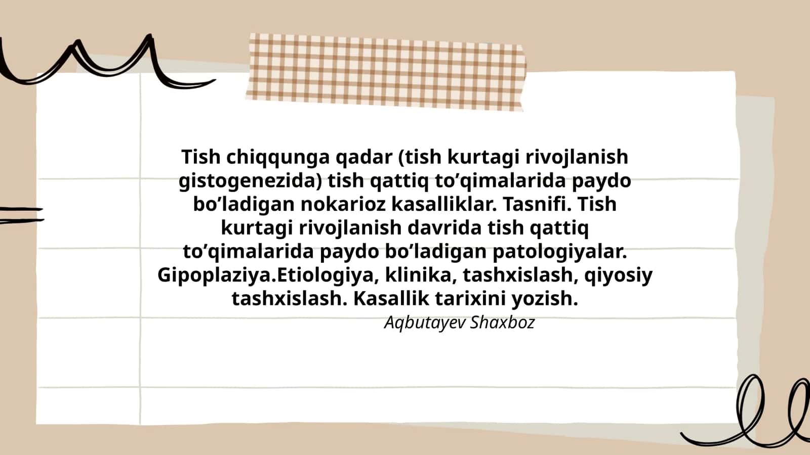 Tish chiqqunga qadar (tish kurtagi rivojlanish gistogenezida) tish qattiq toʼqimalarida paydo boʼladigan nokarioz kasalliklar