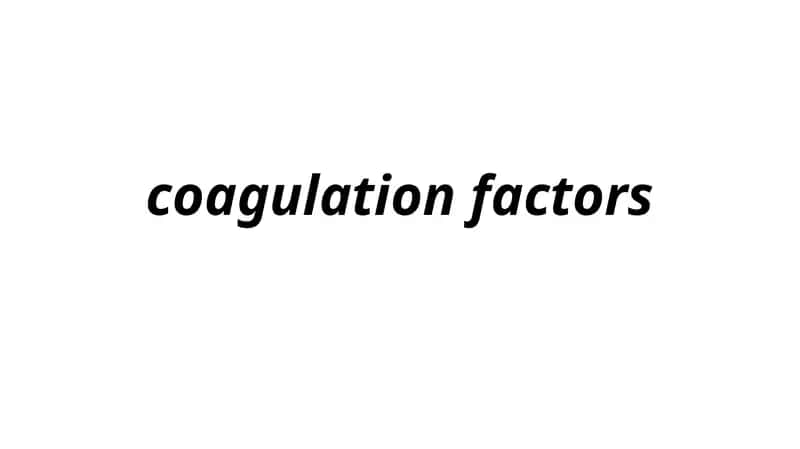 coagulation factors