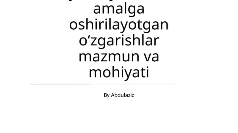Oʻzbekistonda ijtimoiy sohada amalga oshirilayotgan oʻzgarishlar mazmun va mohiyati