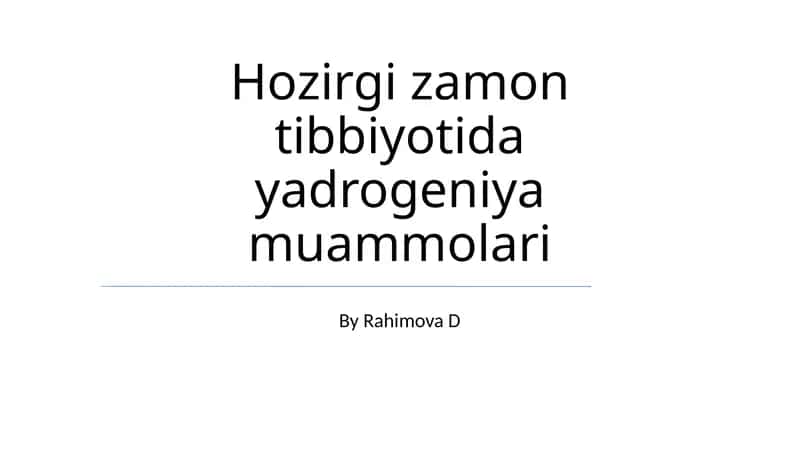 Hozirgi zamon tibbiyotida yadrogeniya muammolari