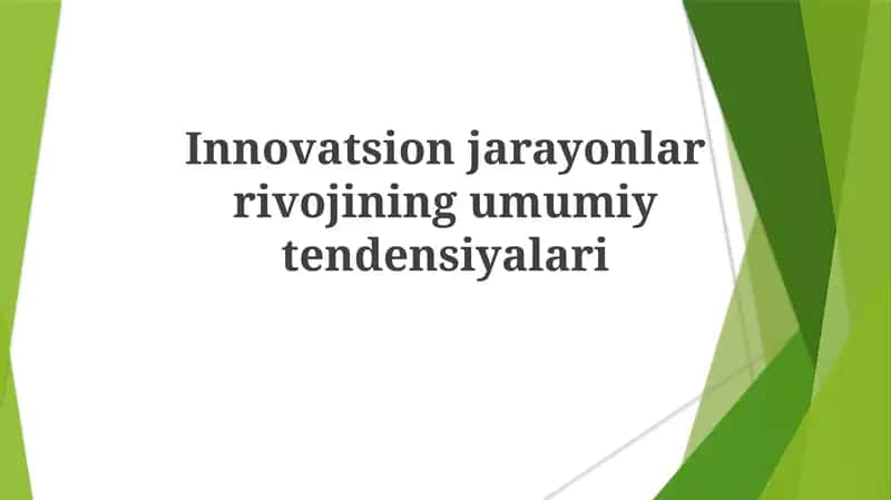 Innovatsion jarayonlar rivojining umumiy tendensiyalari