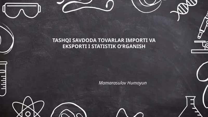 Tashqi Savdoda Tovarlar Importi va Eksporti I Statistik O‘rganish