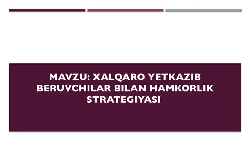 Xalqaro yetkazib beruvchilar bilan hamkorlik strategiyasi