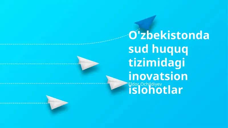 Oʻzbekiston sud tizimidagi innovatsion islohotlar