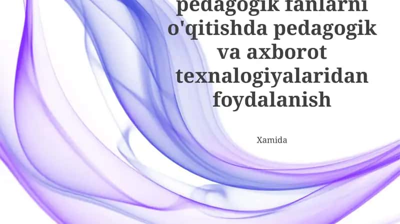 Pedagogik fanlar uchun axborot texnologiyalari