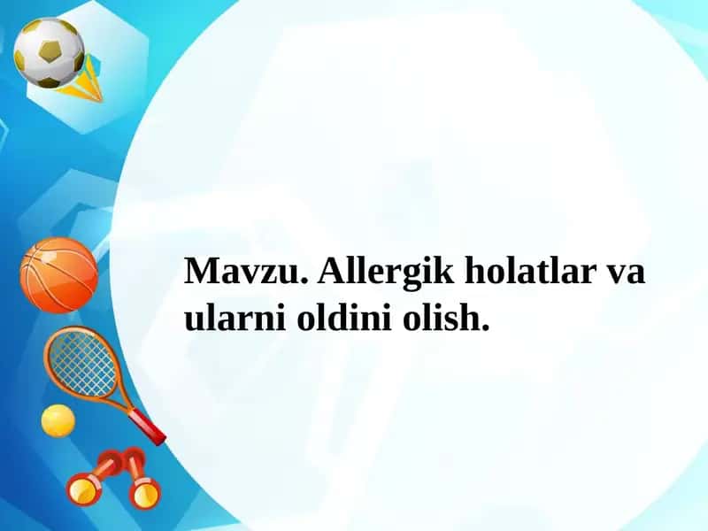 Allergik holatlar va ularni oldini olaman