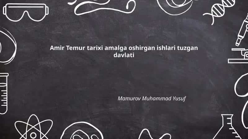 Amir Temur tarixi amalga oshirgan ishlari