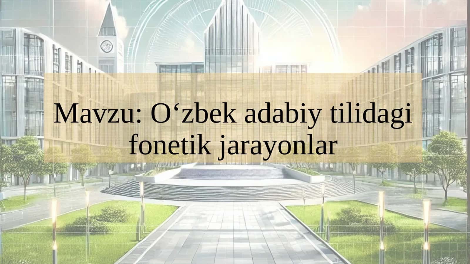 O‘zbek adabiy tilidagi fonetik jarayonlar