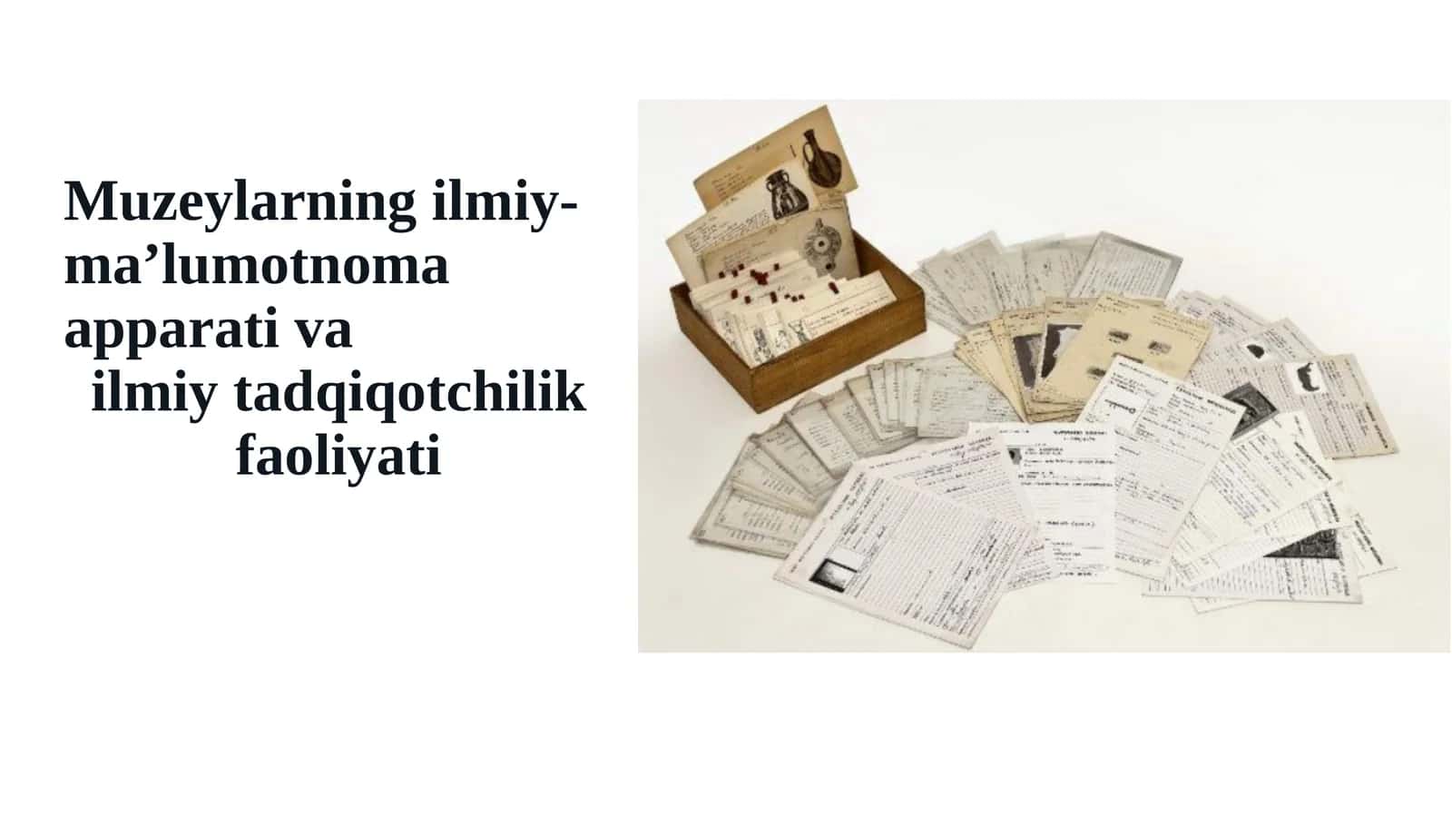 Muzeylarning ilmiy-ma’lumotnoma apparativi va ilmiy tadqiqotchilik faoliyati