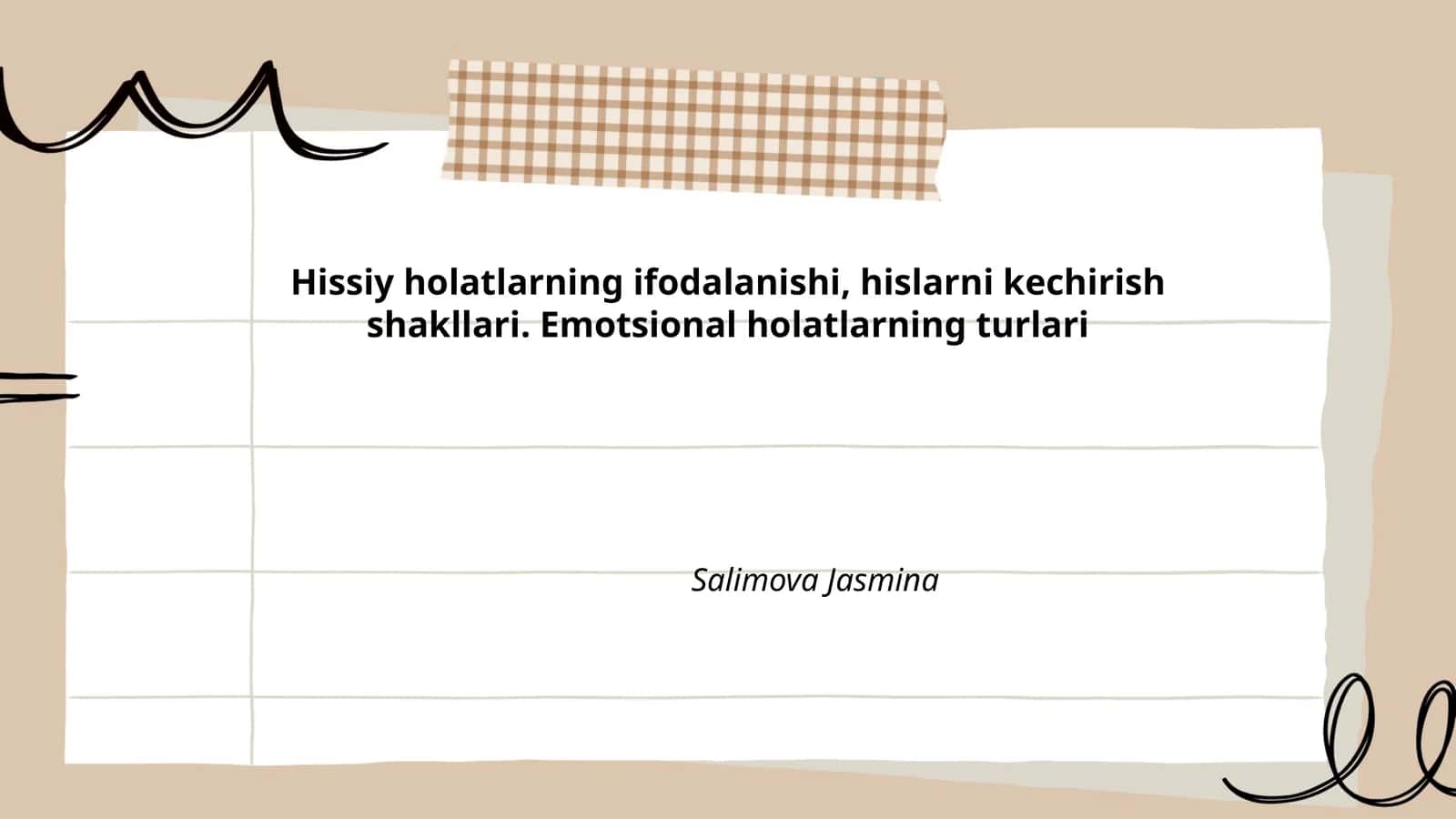 Hissiy holatlarning ifodalanishi, hislarni kechirish shakllari. Emotsional holatlarning turlari