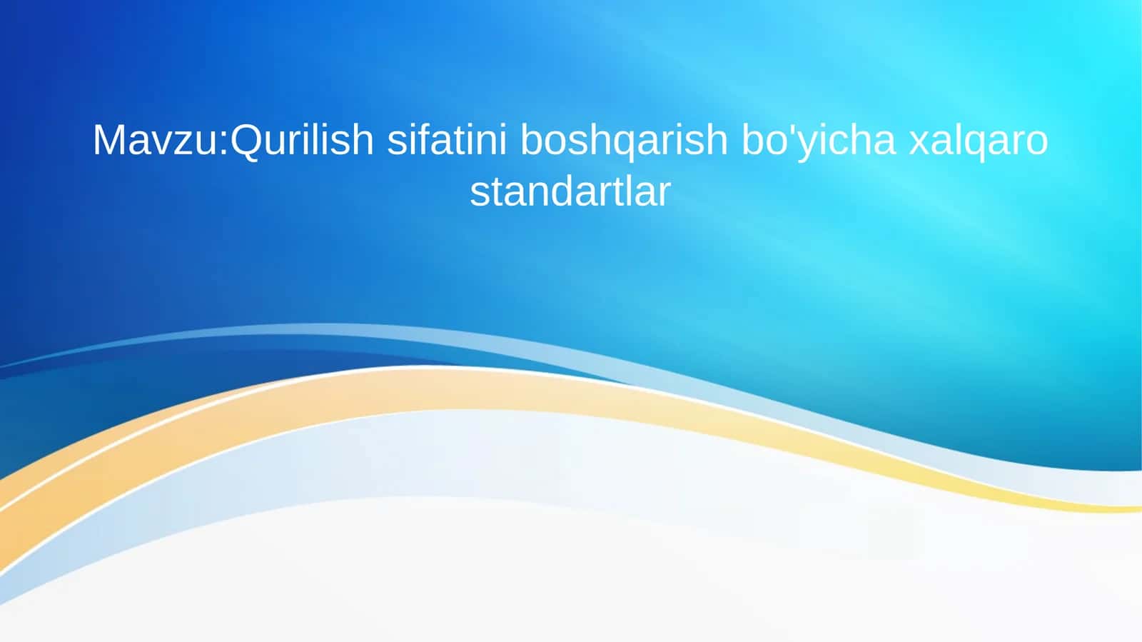Qurilish sifatini boshqarish bo'yicha xalqaro standartlar