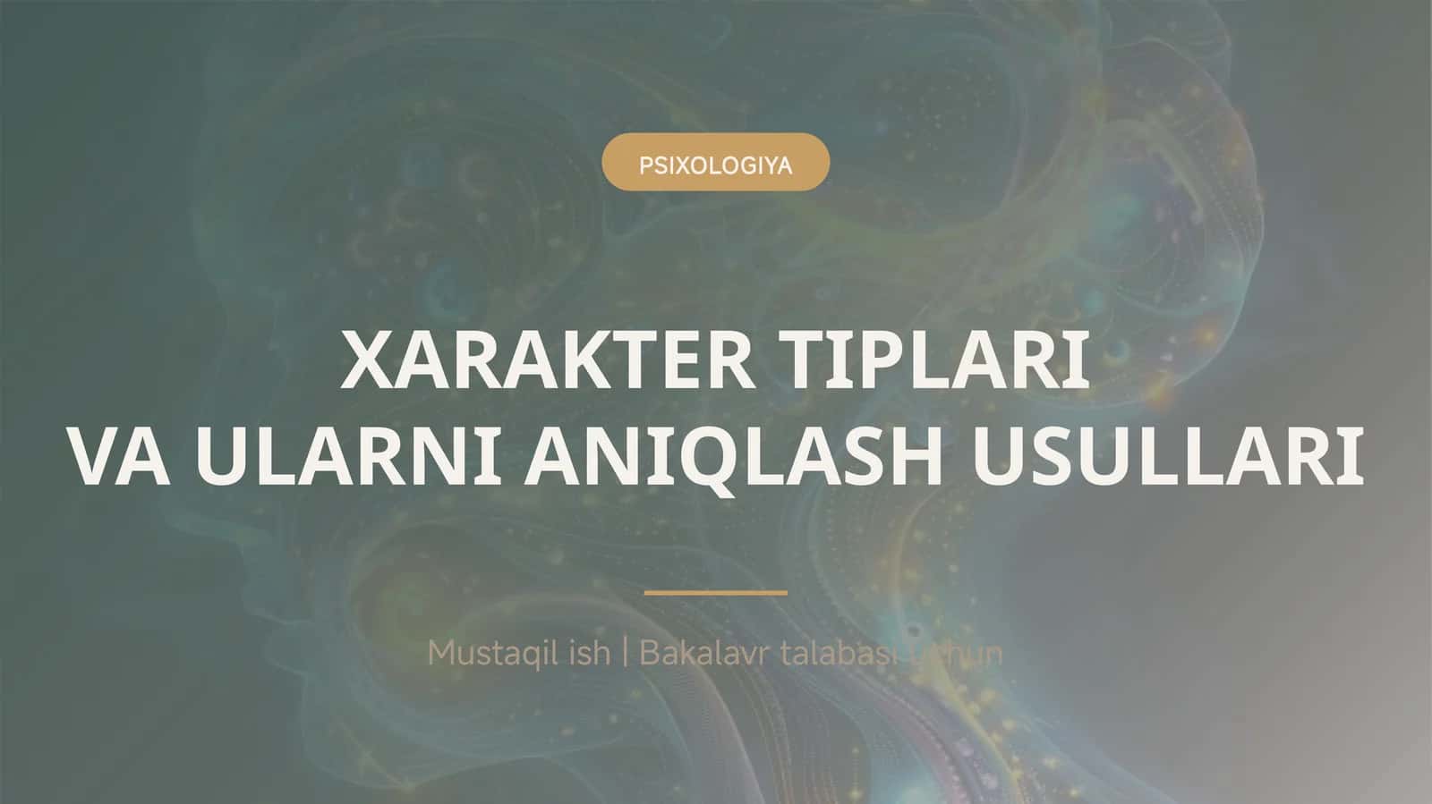 PSIXOLOGIYA XARAKTER TIPLARI VA ULARNI ANIQLASH USULLARI