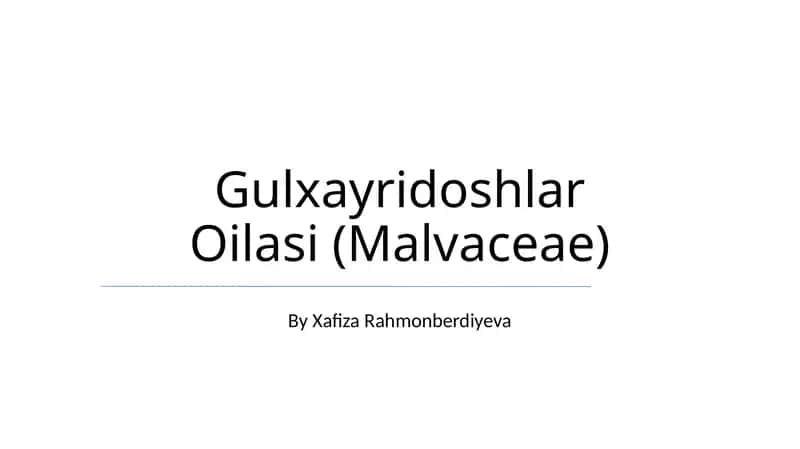 Gulxayridoshlar Oilasi (Malvaceae)