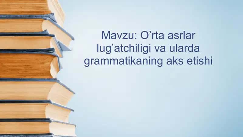 O’rta asrlar lug’atchiligi va ularda grammatikaning aks etishi