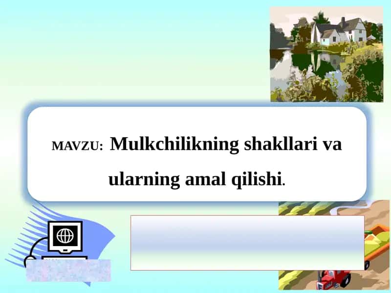 Mulkchilikning shakllari va ularning amal qilishi