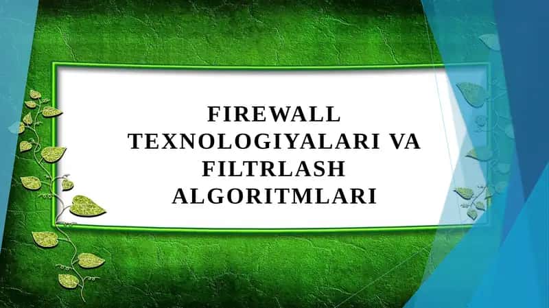 Firewall texnologiyalari va filtrlash algoritmlari