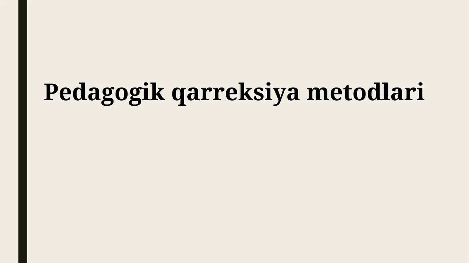 Pedagogik qarreksiya metodlari